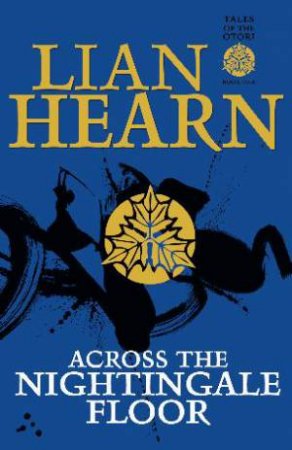 Across The Nightingale Floor By Lian Hearn 9780733623370