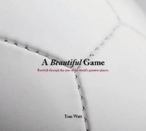 A Beautiful Game by Tom Watt