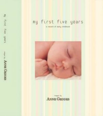 My First Five Years 2008 Edition by Anne Geddes