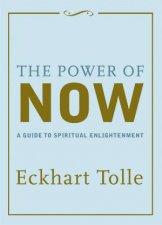 Power Of Now A Guide To Spiritual Enlightenment