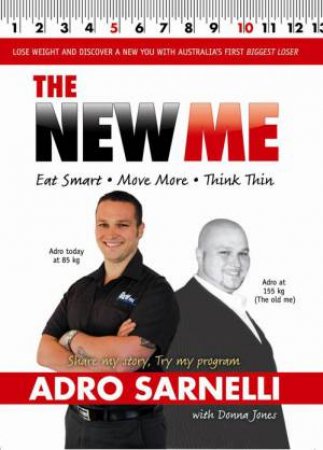 New Me: Eat Smart, Move More, Think Thin by Adro Sarnelli