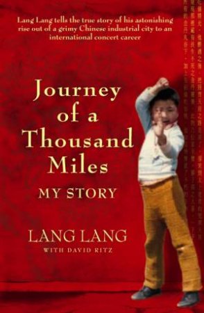 Journey of a Thousand Miles: My Story by Lang Lang & David Ritz