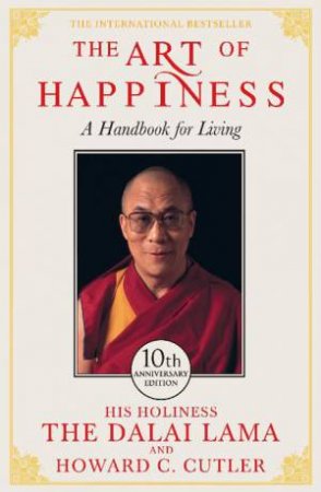 Art of Happiness, 10th Anniversary Gift Ed: A Handbook for Living by Dalai Lama