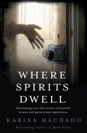 Where Spirits Dwell by Karina Machado