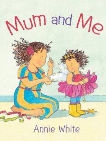 Mum and Me by Annie White