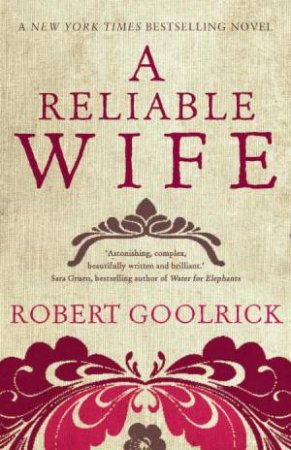 Reliable Wife by Robert Goolrick