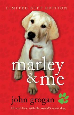 Marley & Me Gift Edition by John Grogan