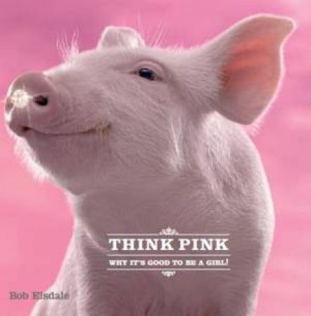 Think Pink by Bob Elsdale