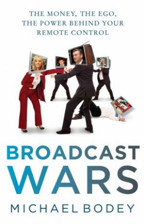 Broadcast Wars by Michael Bodey