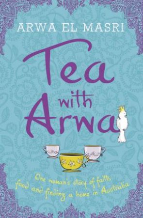 Tea with Arwa by Arwa El Masri