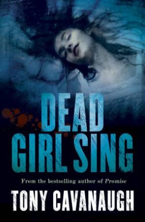 Dead Girl Sing by Tony Cavanaugh