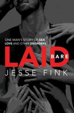 Laid Bare by Jesse Fink