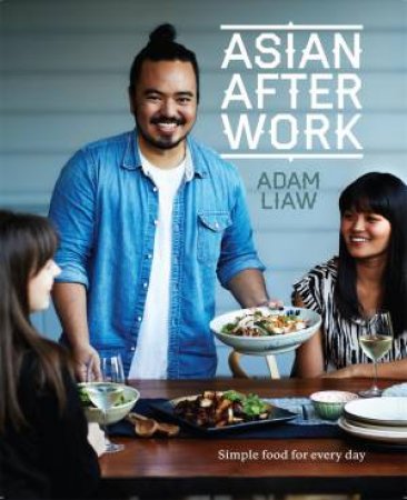 Asian After Work by Adam Liaw