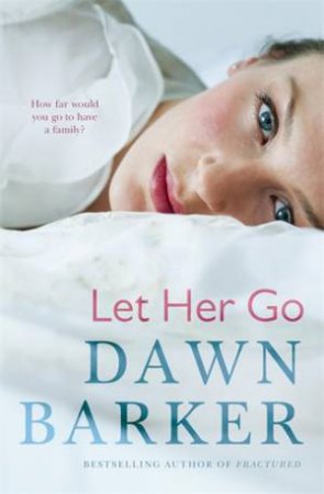 Let Her Go by Dawn Barker