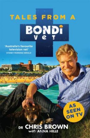 Tales from a Bondi Vet by Chris Brown