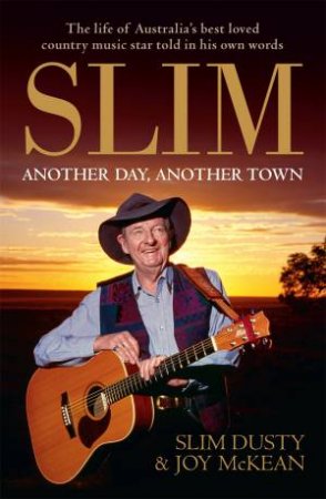 Slim: Another Day, Another Town by Slim Dusty & Joy McKean