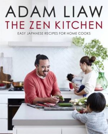 The Zen Kitchen by Adam Liaw