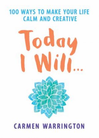 Today I Will... by Carmen Warrington