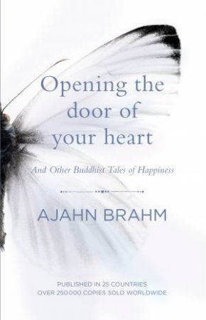 Opening the Door of Your Heart by Ajahn Brahm