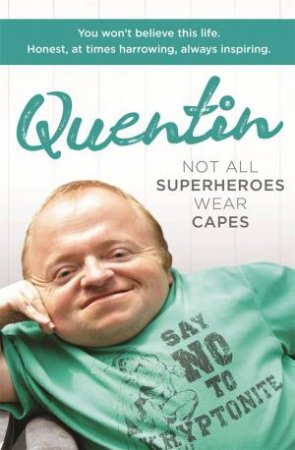 Not All Superheroes Wear Capes by Quentin Kenihan