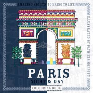 Paris Night And Day Colouring Book by Patricia Moffett