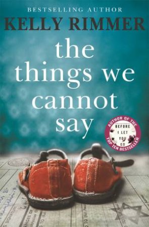 The Things We Cannot Say by Kelly Rimmer