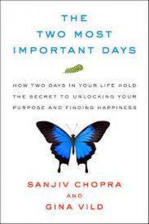 The Two Most Important Days by Sanjiv Chopra & Gina Vild