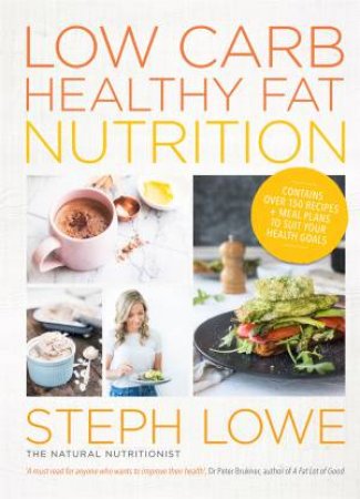 Low Carb Healthy Fat Nutrition by Steph Lowe