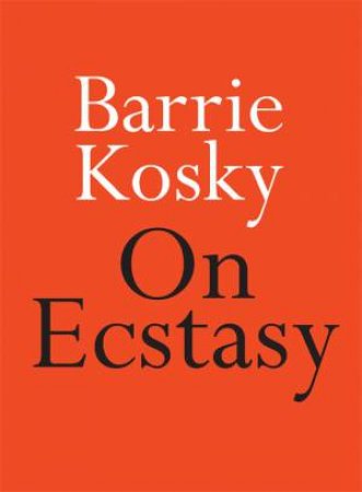 On Ecstasy by Barrie Kosky