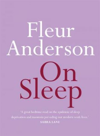 On Sleep by Fleur Anderson