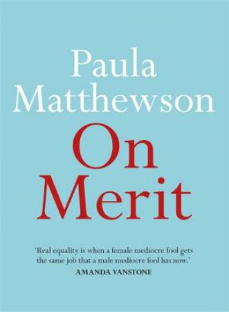 On Merit by Paula Matthewson