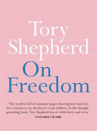 On Freedom by Tory Shepherd