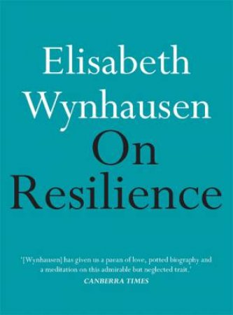 On Resilience by Elisabeth Wynhausen