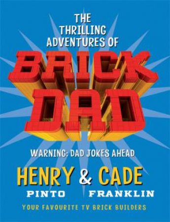 Brick Dad by Cade Franklin & Henry Pinto