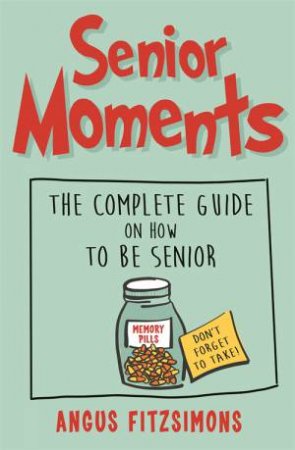 Senior Moments by Angus Fitzsimons