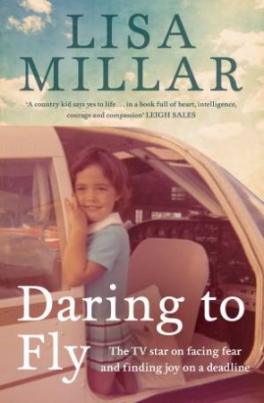 Daring To Fly by Lisa Millar