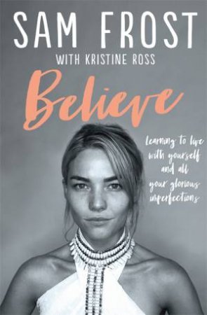 Believe by Sam Frost