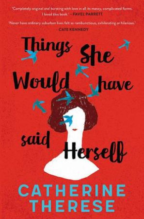 Things She Would Have Said Herself by Catherine Therese