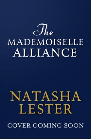 The Mademoiselle Alliance by Natasha Lester