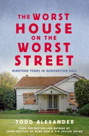 The Worst House on the Worst Street by Todd Alexander