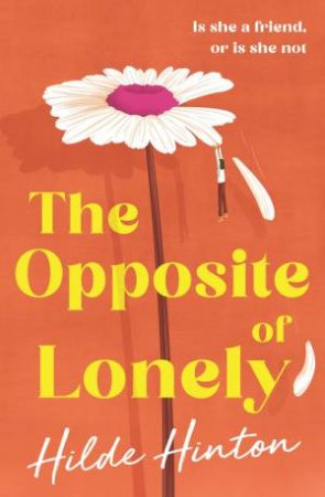 The Opposite of Lonely by Hilde Hinton