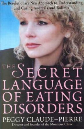 The Secret Language Of Eating Disorders by Peggy Claude-Pierre