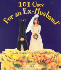 101 Uses For An ExHusband