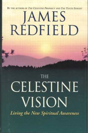 The Celestine Vision by James Redfield