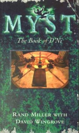 The Book Of D'ni by Rand Miller & David Wingrove