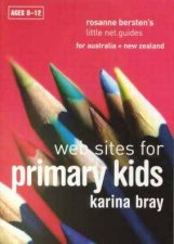 Rosanne Berstens Little Net Guide Web Sites for Primary Kids