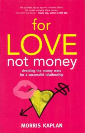 For Love Not Money by Morris Kaplan