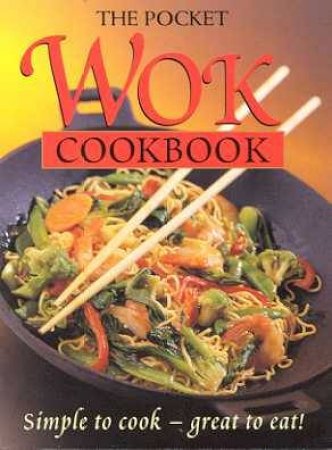 The Pocket Wok Cookbook by Lynn Twelfree