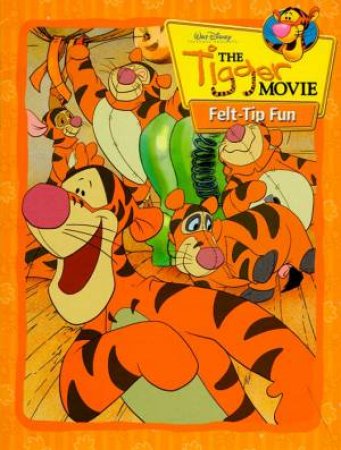 The Tigger Movie: Felt-Tip Funbook by Walt Disney