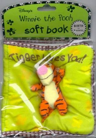 Tigger Loves You! - First Soft Book by Various